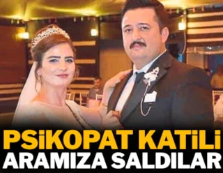 Psikopat katili aramıza saldılar