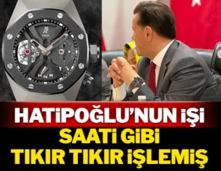 Hatipoğlu’nun işi saati gibi tıkır tıkır işlemiş